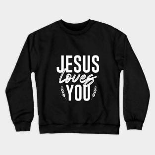 Jesus Loves You Crewneck Sweatshirt